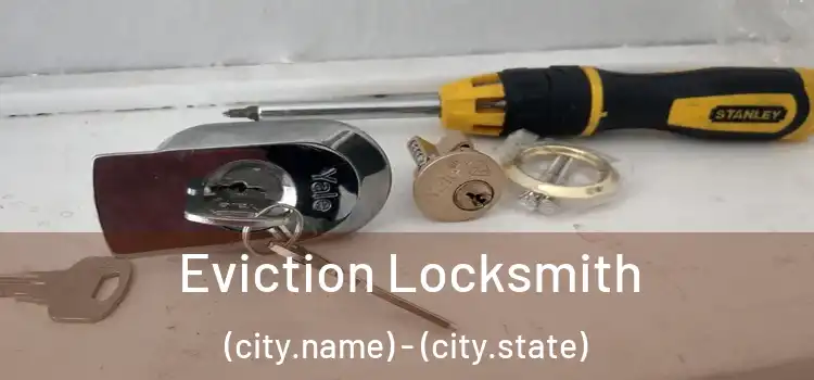  Eviction Locksmith (city.name) - (city.state)